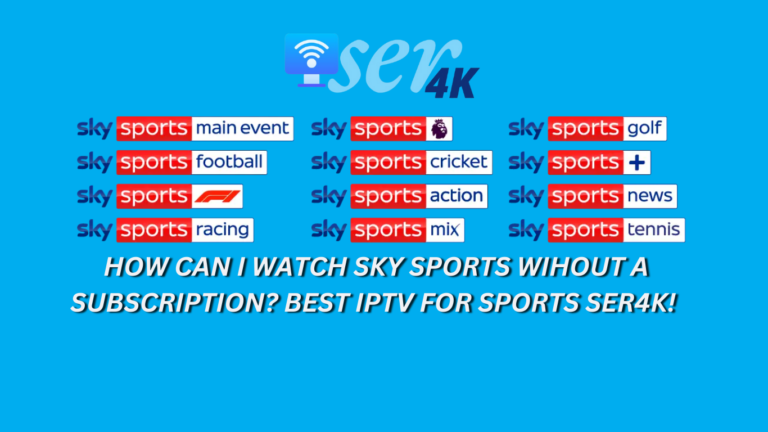 How can I watch Sky Sports wihout a subscription? Best IPTV for Sports ser4k!